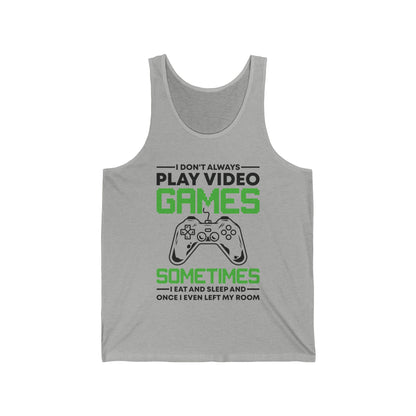 Funny I Don't Always Play Video Games, Gifts For Gamers Gaming Men Women Kids Tank Top