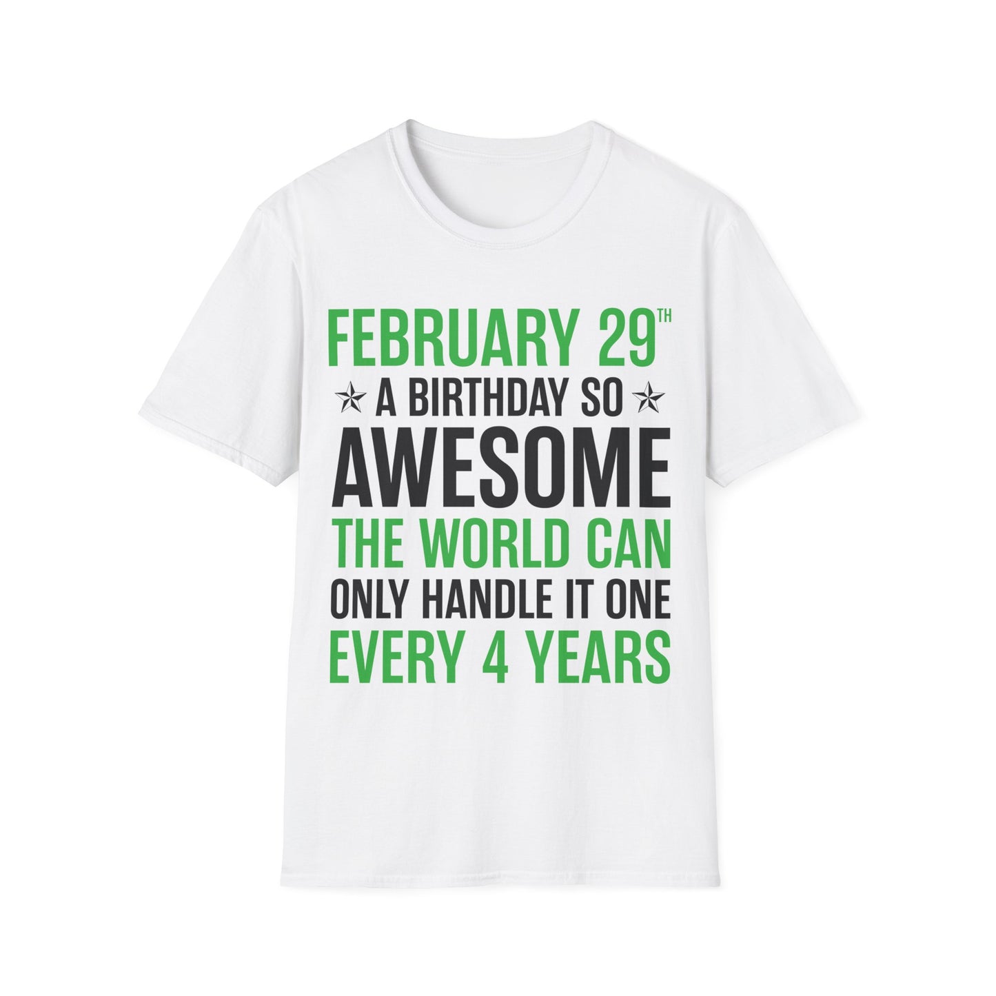 Funny Leap Year Birthday Quote February 29 Bday 4 Years 29th T-Shirt For Men Women T-Shirt