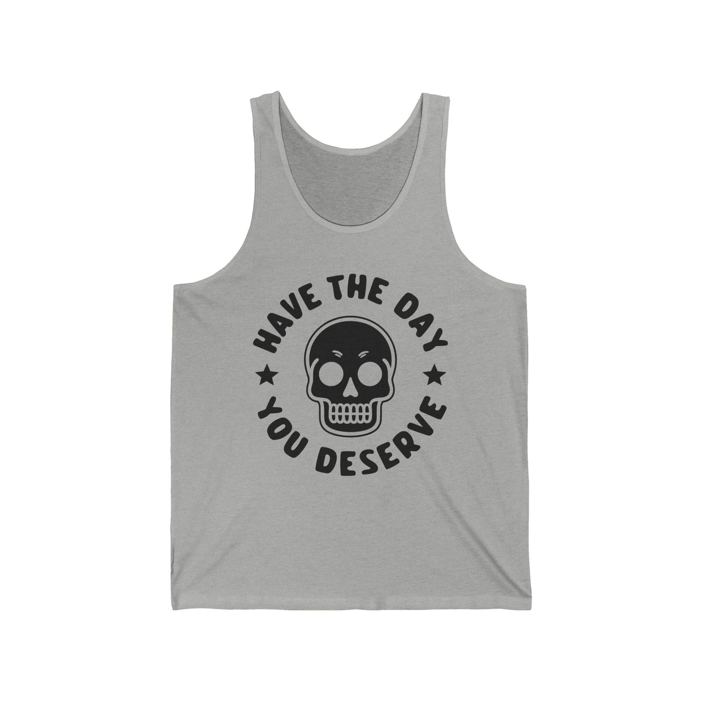 Funny Have The Day You Deserve Skull Sarcastic Tank Top For Men Women Tank Top