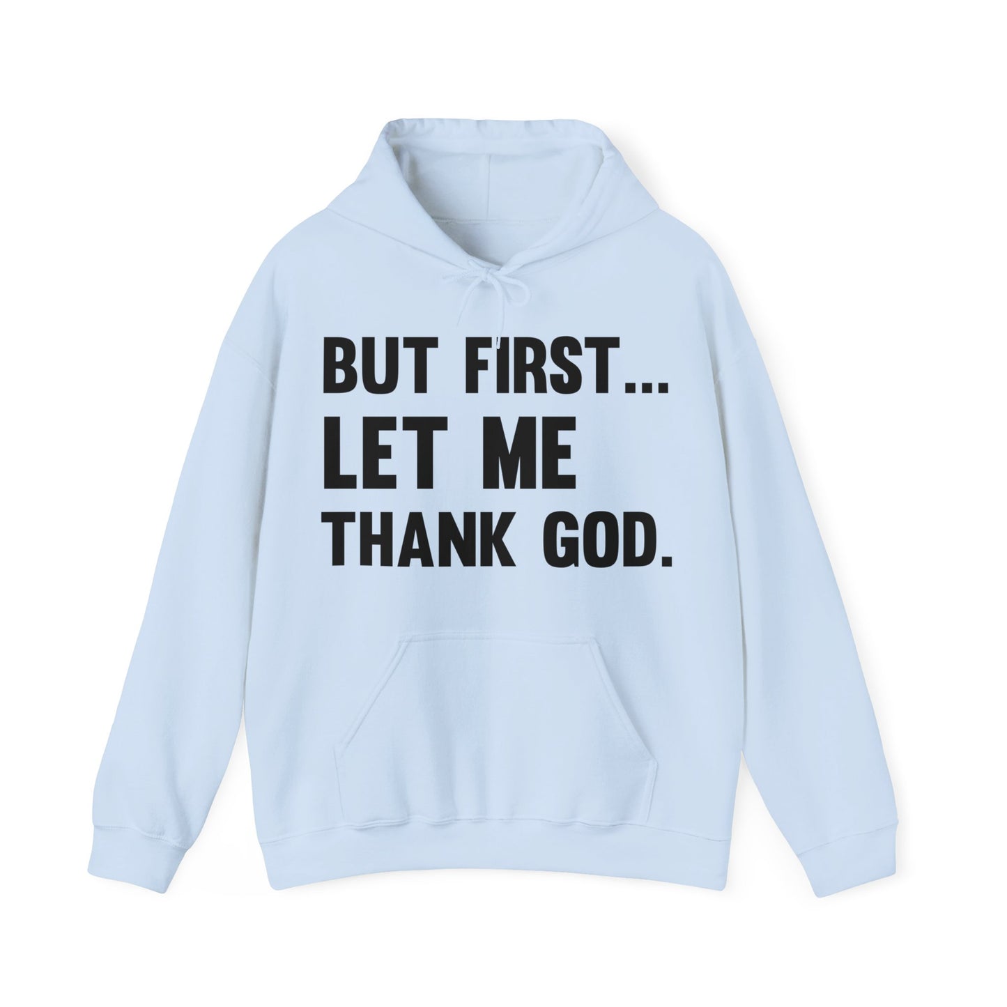 But First Let Me Thank God Hoodie For Men Women Hoodie