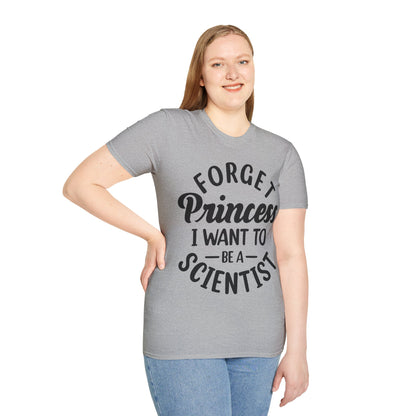 Funny Forget Princess I Want To Be A Scientist Girl Science Goal Aim T-Shirt