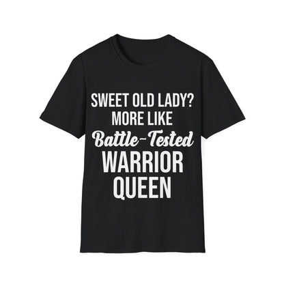 Funny Sweet Old Lady More Like Battle-Tested Warrior Queen T-Shirt Women