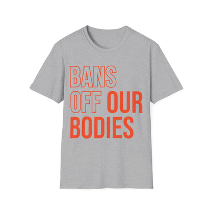 Bans Off Our Bodies My Body My Choice , Stop Abortion bans Women's T-Shirt