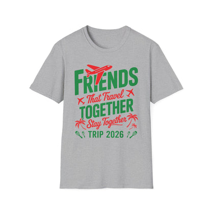 Funny Friends That Travel Together Stay Together Vacation Trip 2026 T-Shirt For Men Women