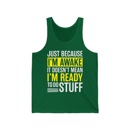 Just Because I'm Awake Lazy Funny Saying Tweens and Teens Tank Top For Men Women