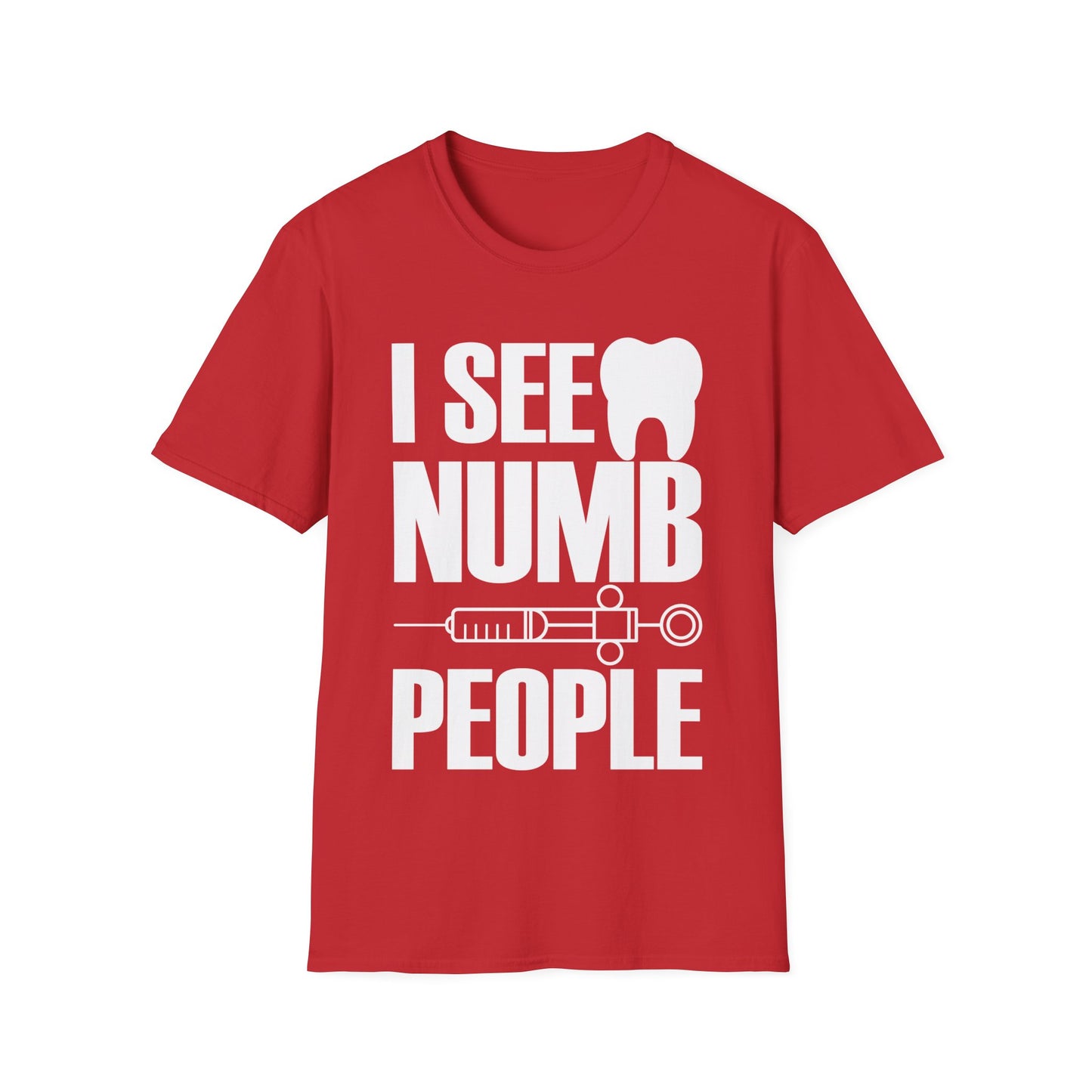 I See Numb People Dentist Student Dental Gift T-Shirt For Men Women