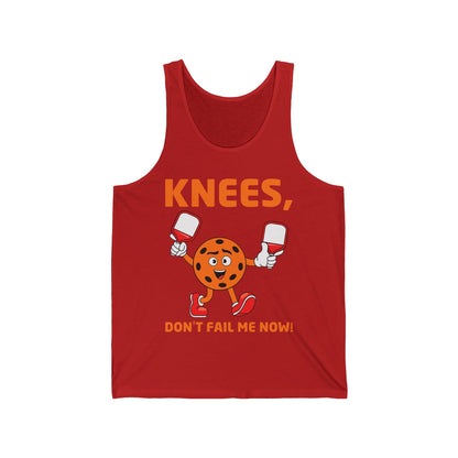 Funny Pickleball Knees, Don't Fail Me Now Pickleball Lovers Tank Top For Men Women Tank Top