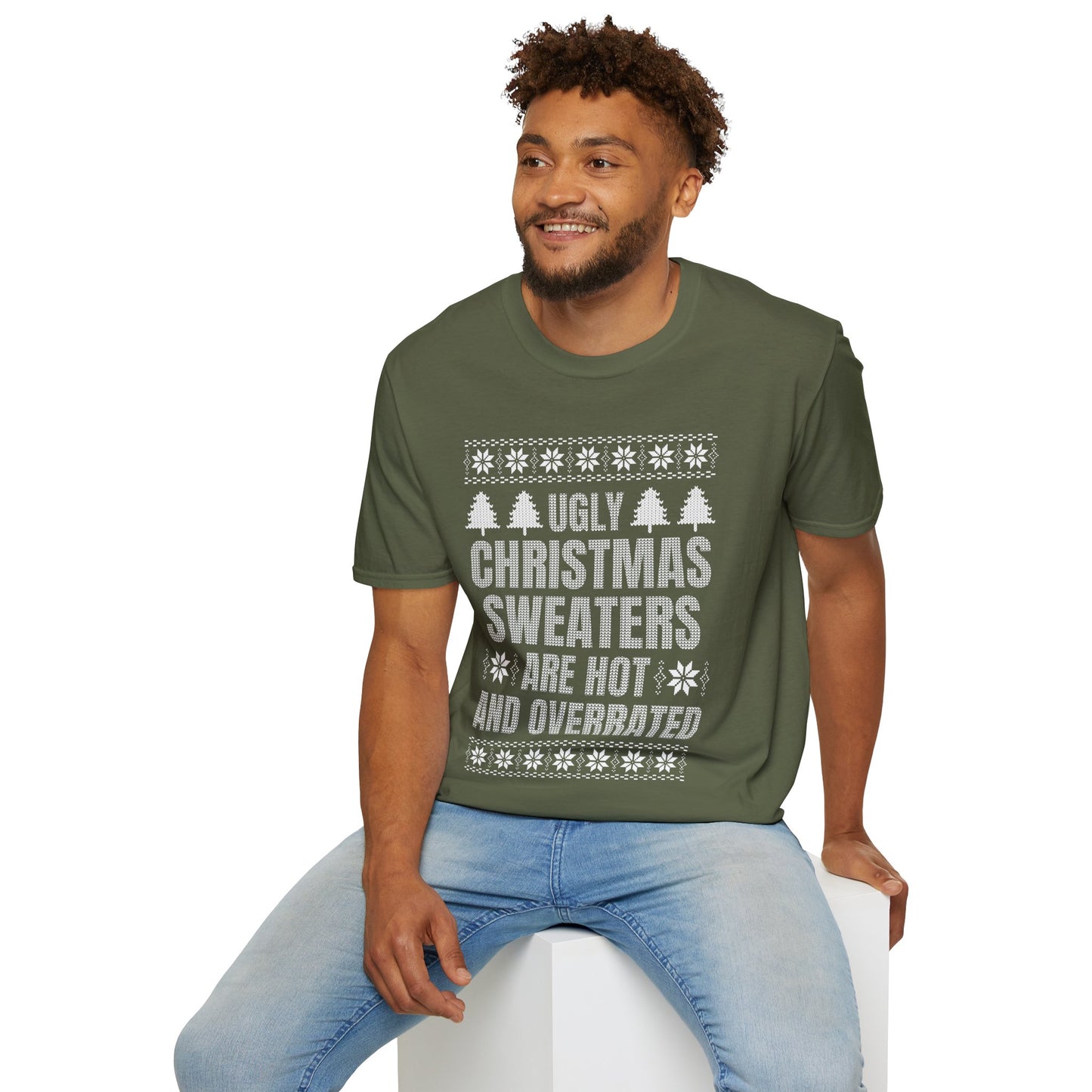 Ugly Christmas Sweaters Are Hot And Overrated Party Funny Xmas T-Shirt