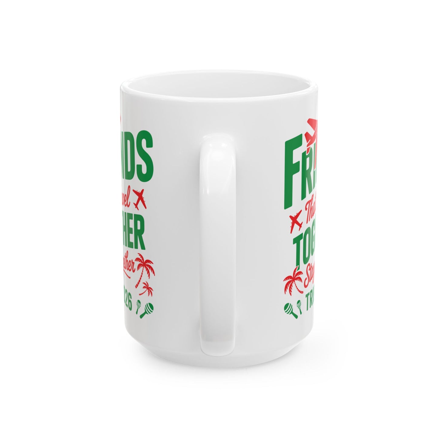 Funny Friends That Travel Together Stay Together Vacation Trip 2026 Coffee Mug For Men Women
