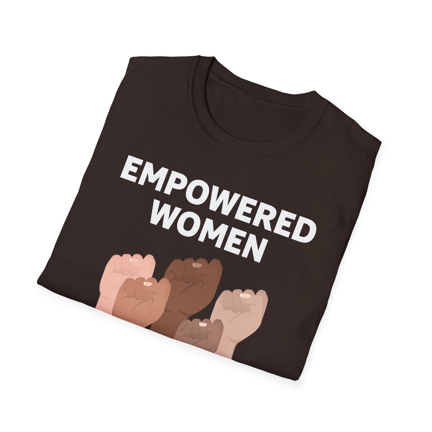 Feminist Empowered Women Empower Women Strong Women Tshirt