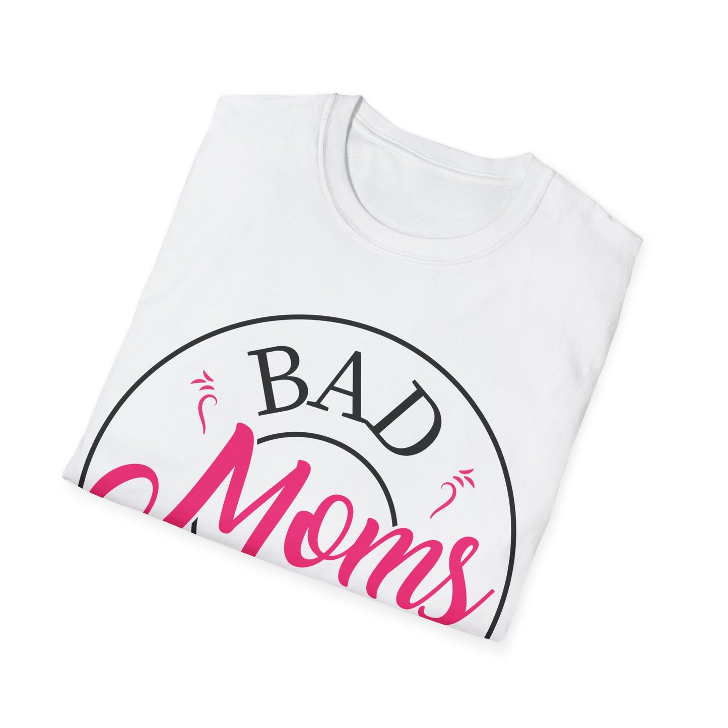 Funny Bad Moms Clubs New Mom Memer Sarcastic Woman Gift T-Shirt