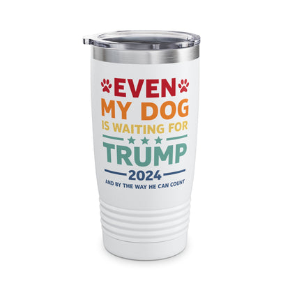 Even My Dog Is Waiting For Trump 2024 Funny President Tumbler For Men Women