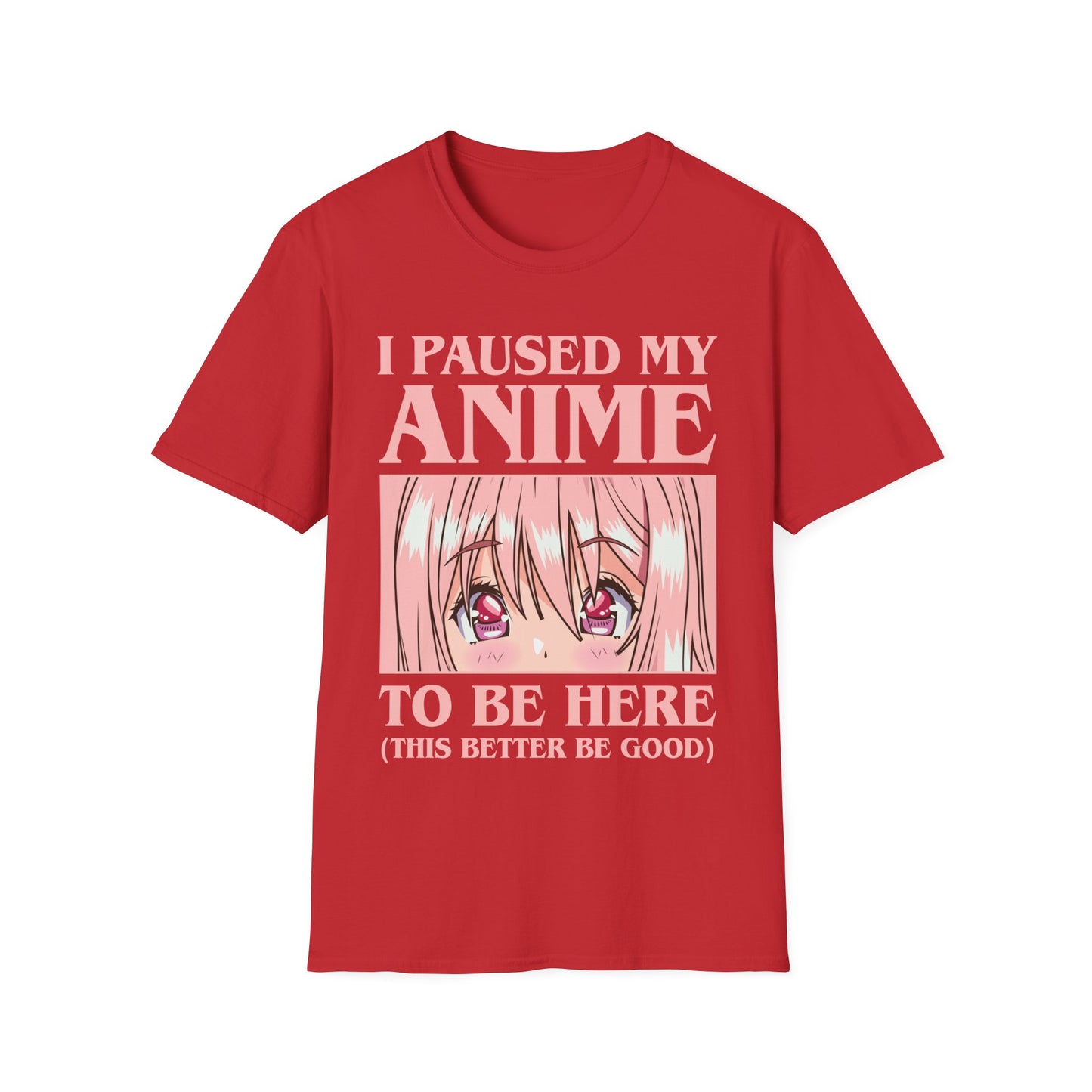 Funny I Paused My Anime to Be Here Anime Merch T-Shirt for Women