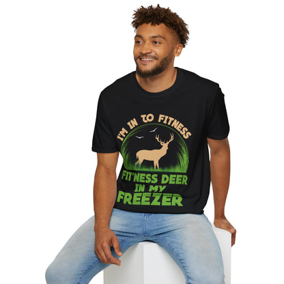 I'm Into Fitness Fit 'ness Deer Into My Freezer Funny Hunting T-Shirt For Men Women