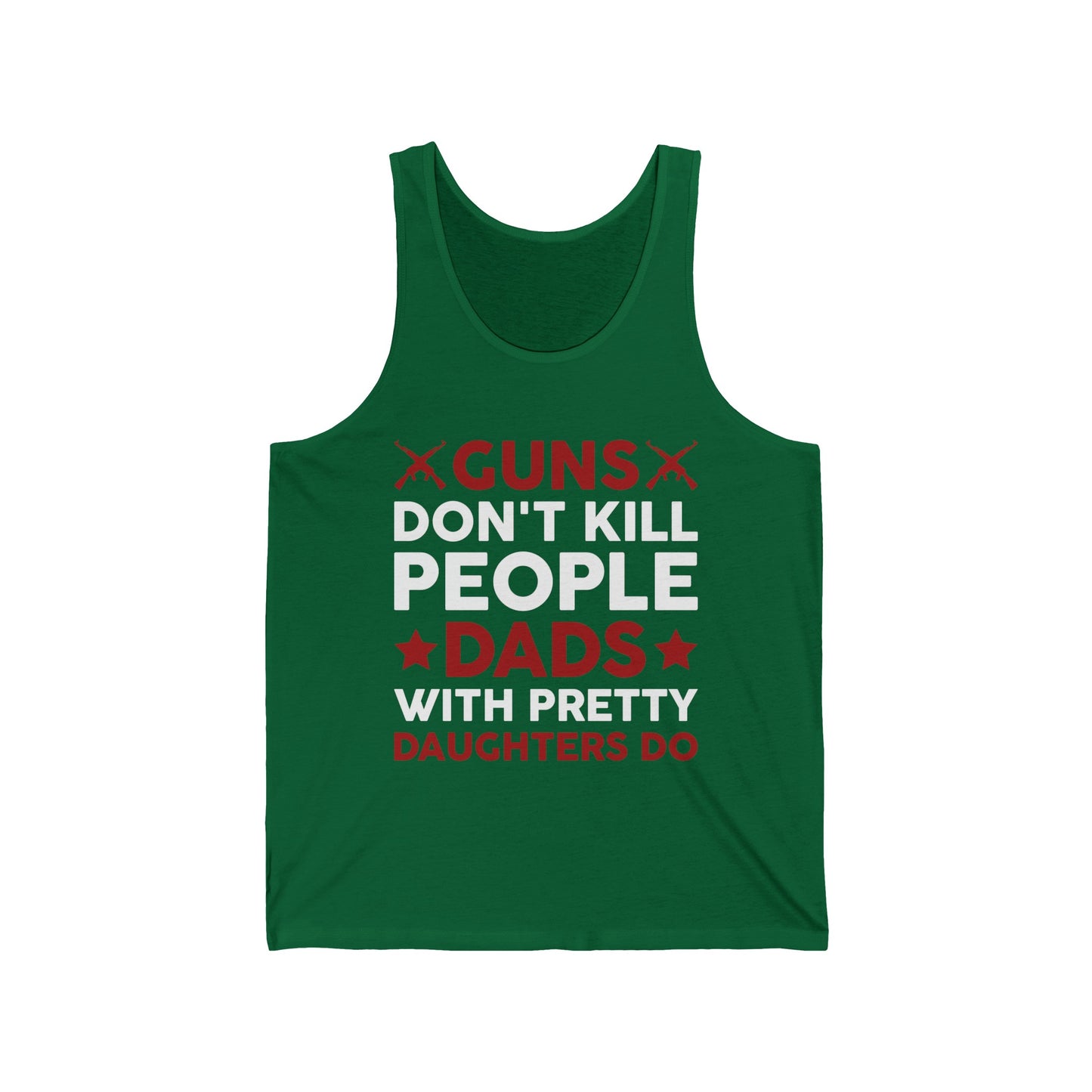 Guns Don't Kill People Dads with Pretty Daughters Humor Dad Men's Tank Tops