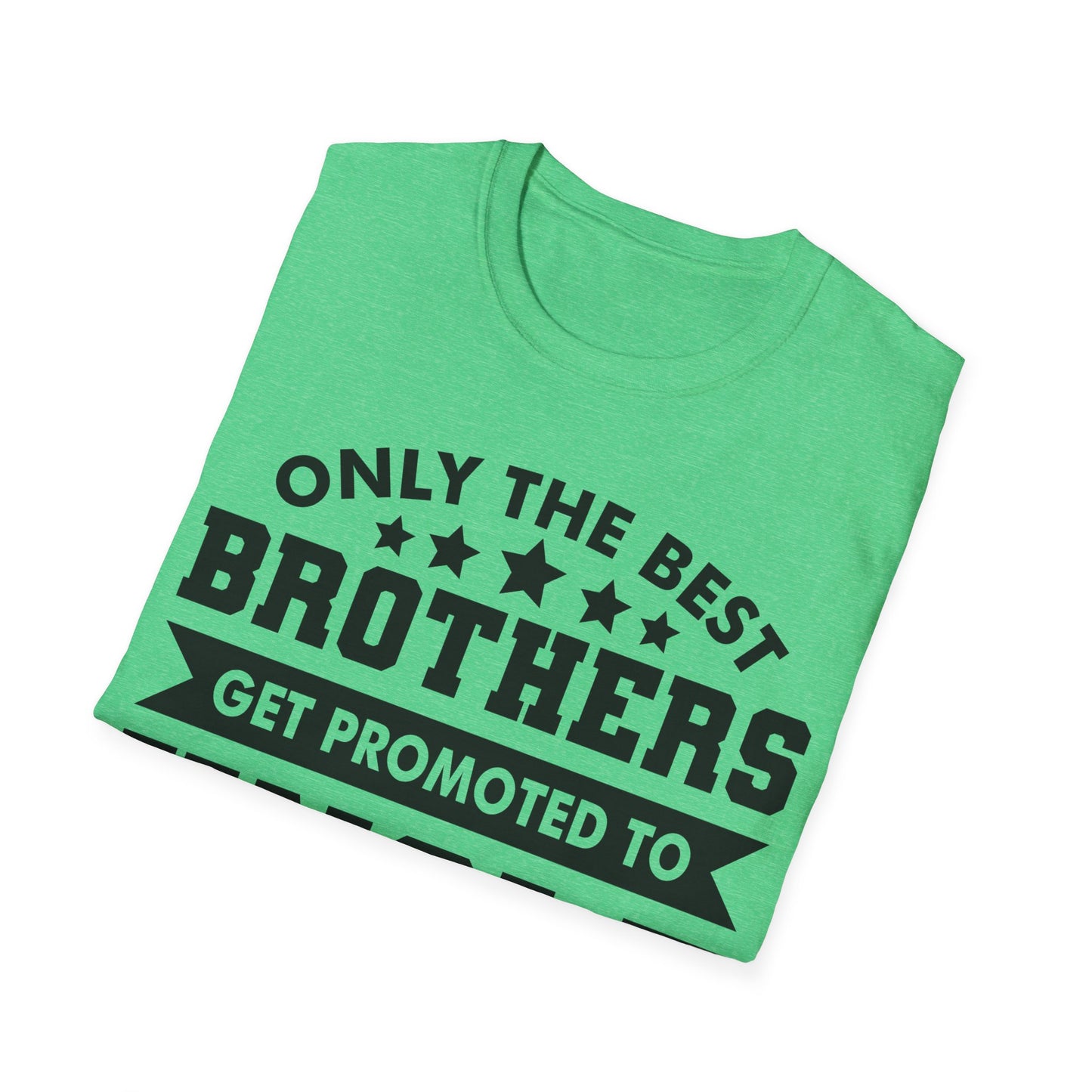 Funny Men Only The Best Brothers Get Promoted to Uncle New Uncle  T-shirt