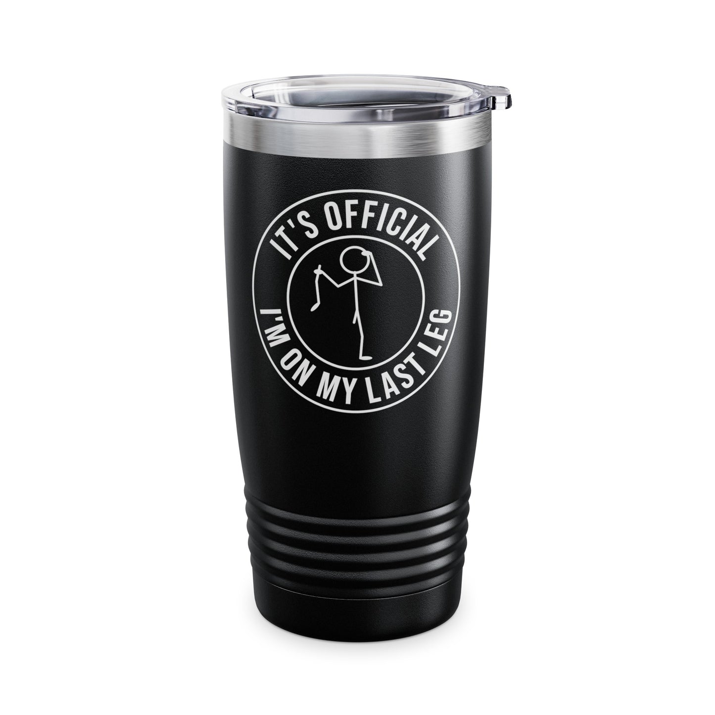 Its Official I'm On My Last Leg Amputee Funny Tumbler For Men Women