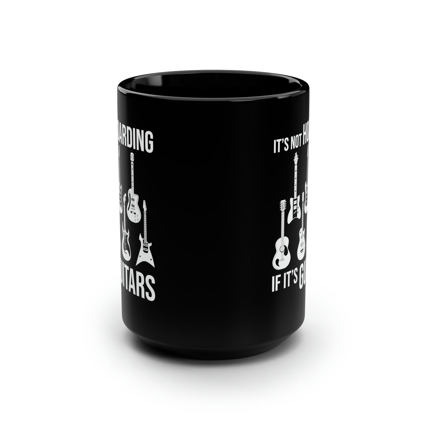 Its Not Hoarding If Its Guitars Guitarist Musicians Funny Coffee Mug Men Women