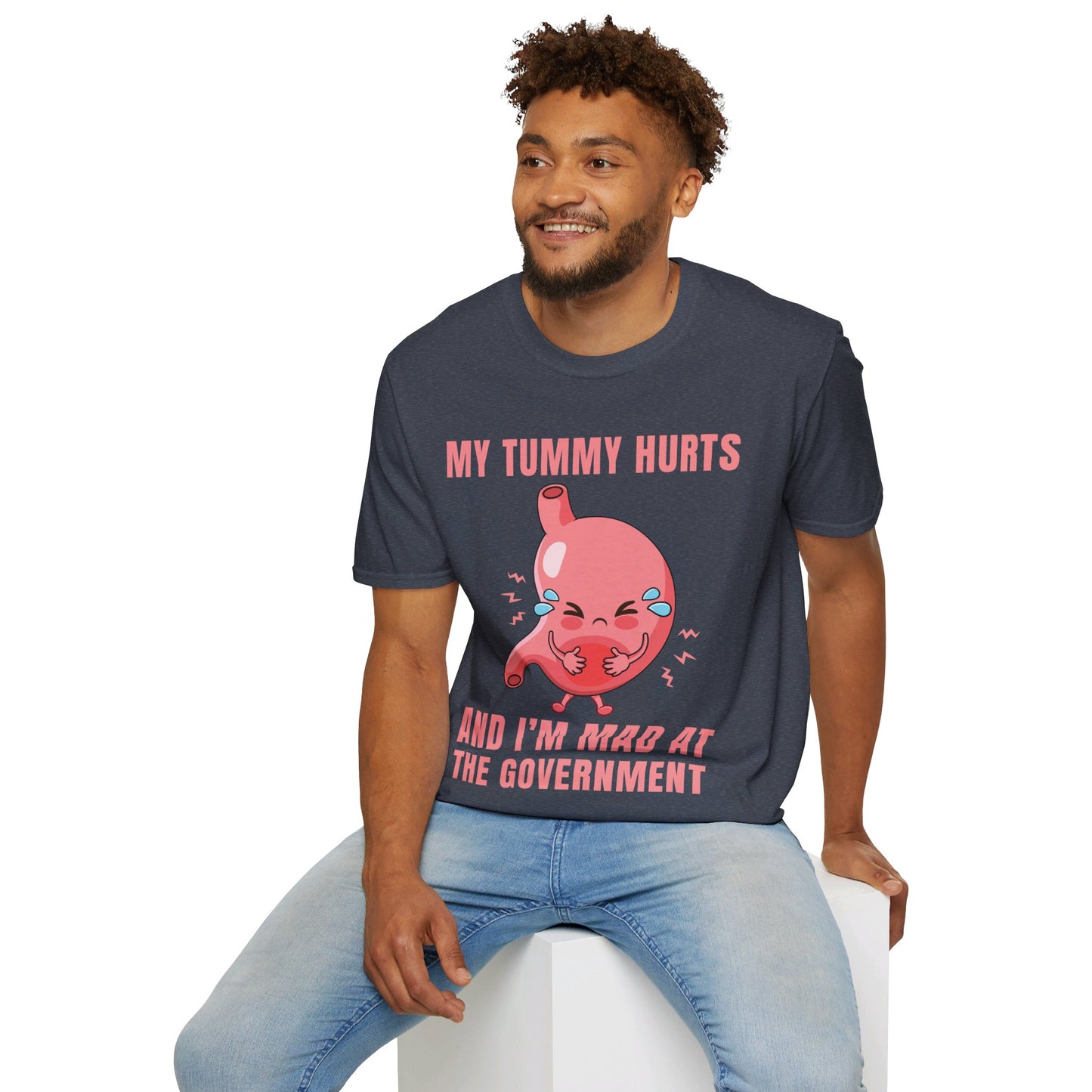 Funny My Tummy Hurts And I'm MAD At The Government Meme Sarcastic T-Shirt