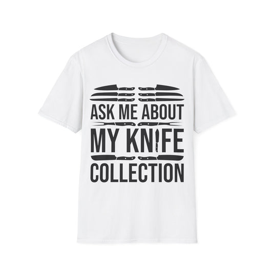 Funny Ask Me About My Knife Collection Knife Collector T-Shirt  Men Women