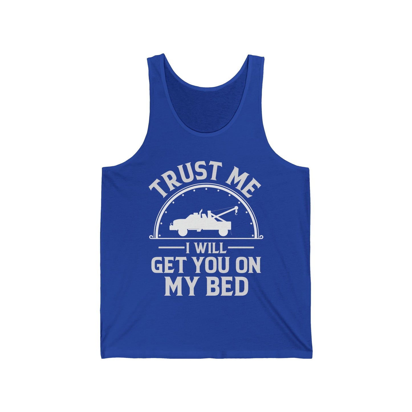 Trust Me I Will Get You On My Bed Tow Truck Driver Birthday Gift Tank Top Men