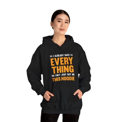 I Already Have Everything So They Just Got Me This Hoodie Funny Party Hoodie For Men Women Hoodie