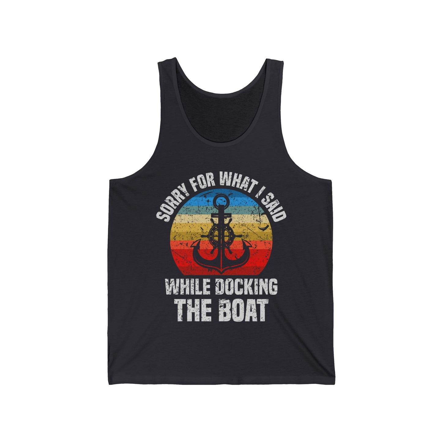 Funny Sorry for What I Said While Docking The Boat Sarcastic Tank Tops