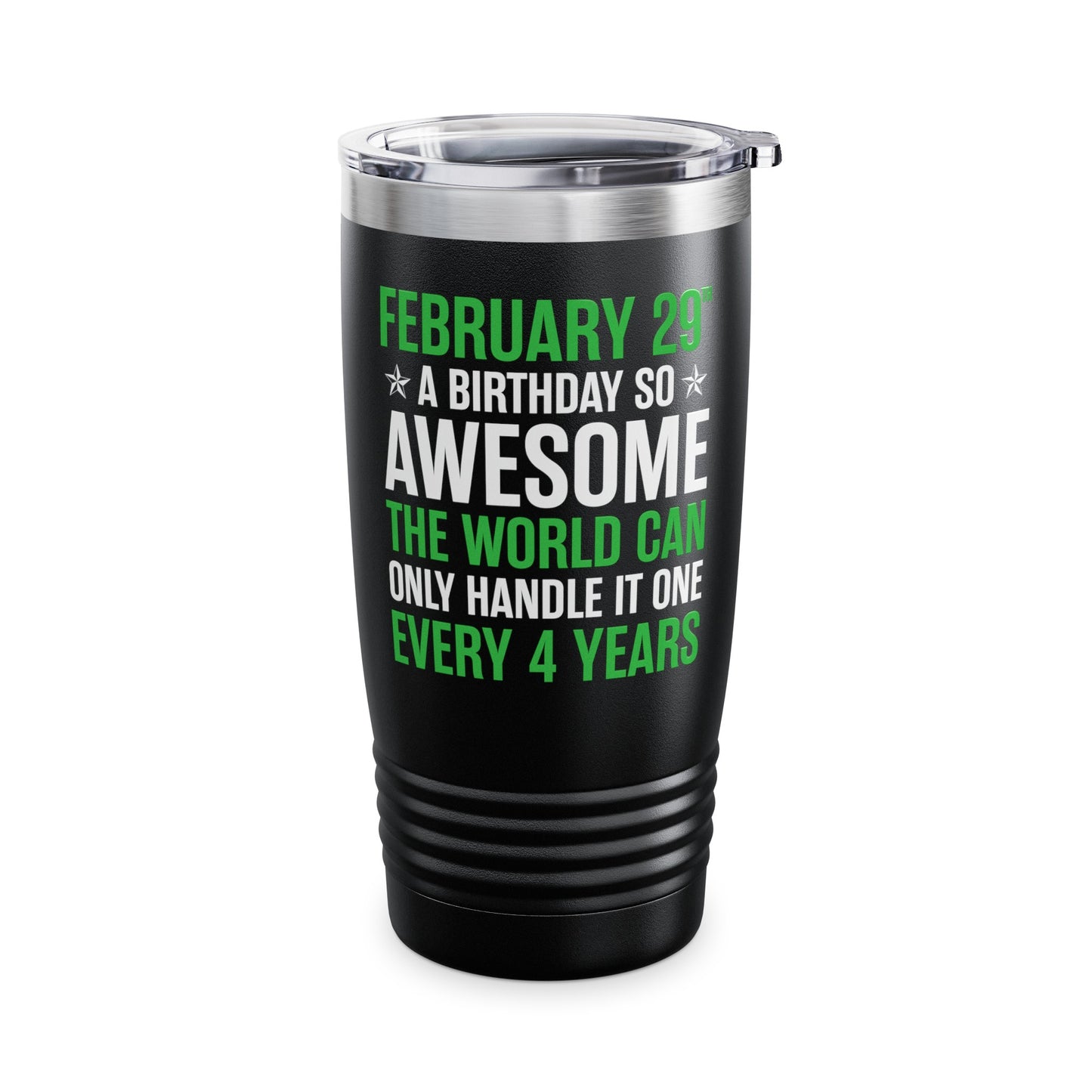 Funny Leap Year Birthday Quote February 29 Bday 4 Years 29th Tumbler For Men Women Tumbler