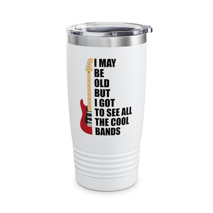 Funny I May Be Old But I Got To See All The Cool Bands Music Grandpa Grandma Retro Tumbler Men Women