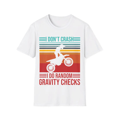 I Don't Crash I Do Random Gravity Checks Racer Motocross And Dirt Bike T-Shirt Men Women Biker