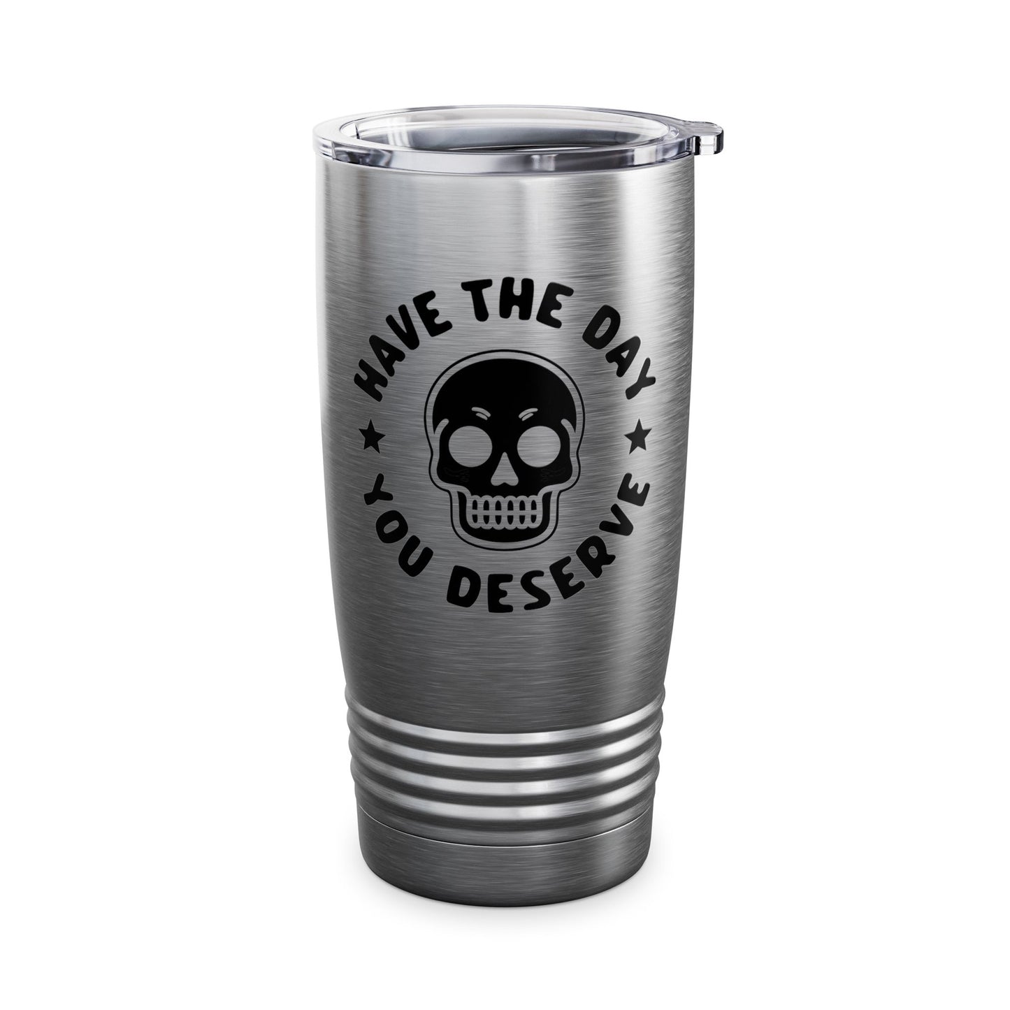 Funny Have The Day You Deserve Skull Sarcastic Tumbler For Men Women Tumbler