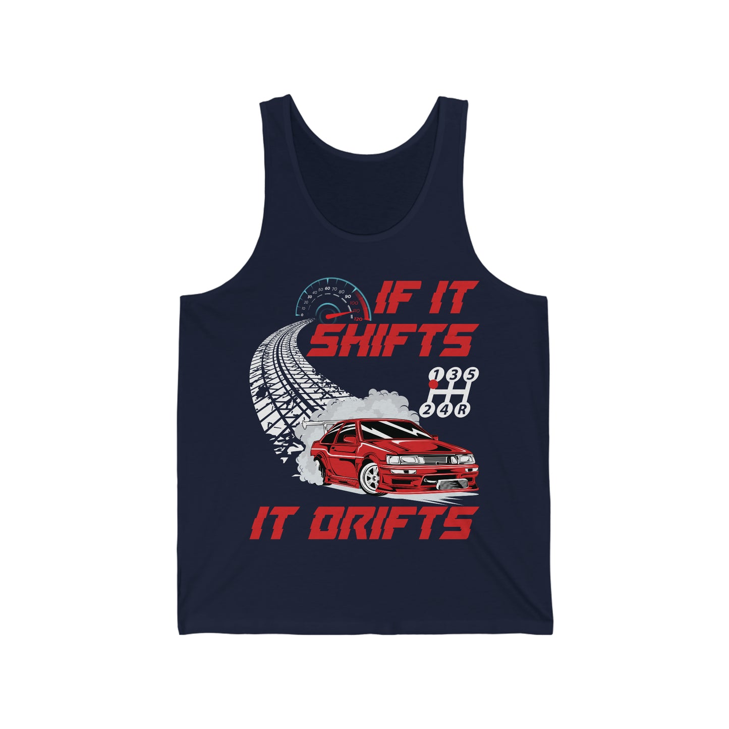 If It Shifts It Drifts Drift Cars Drifting Racing Racer Gift Tank Top for Men Women