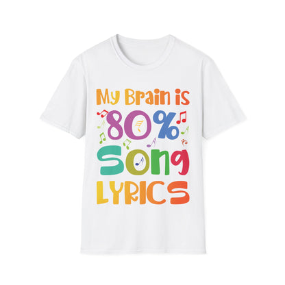 My Brain Is 80 Percent Song Lyrics Funny Quote Music Lover T-Shirt For Men Women