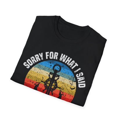 Funny Sorry for What I Said While Docking The Boat Sarcastic T-Shirt