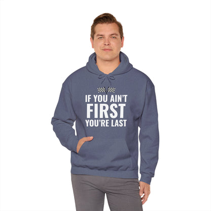 Funny If You Ain't First You're Last Drag Racing Fathers Day Hoodie For Men Women Hoodie