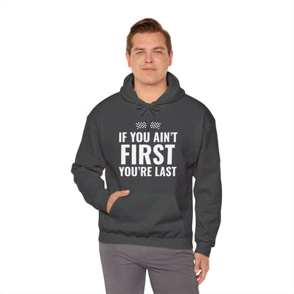 Funny If You Ain't First You're Last Drag Racing Fathers Day Hoodie For Men Women Hoodie