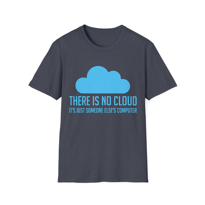 Funny Tech Humor There Is No Cloud Just Someone Else's Computer Computing