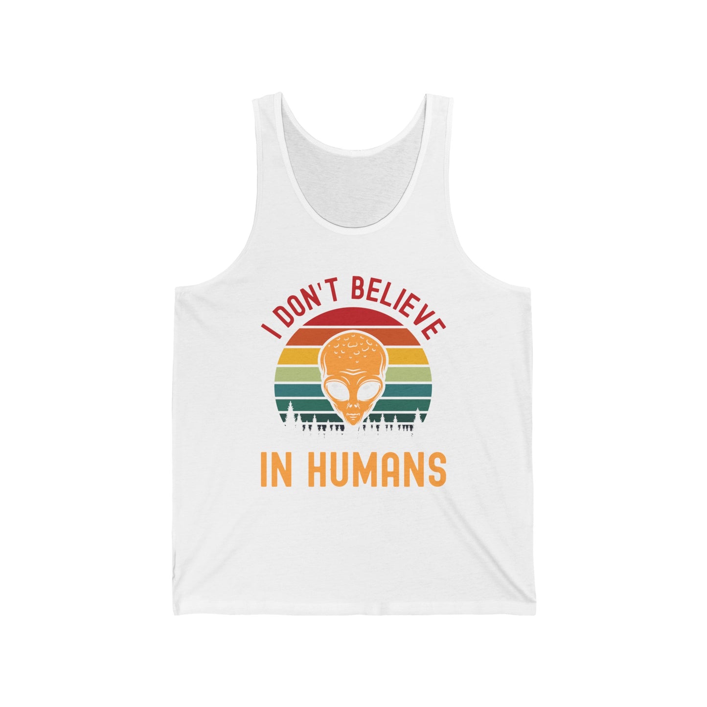 Funny I Dont Believe In Humans Alien Space UFO Lovers Tee Tank Top Men Women Travelers