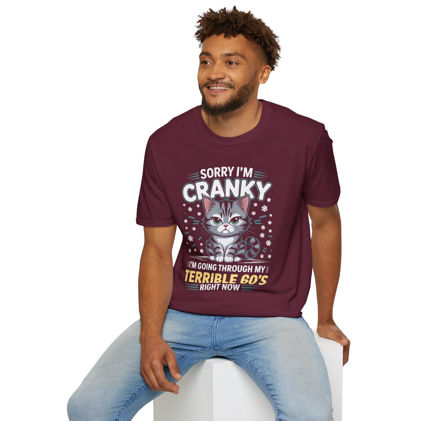 Funny Cat Sorry I'm Cranky I'm Going Through My Terrible 60's Unisex T-Shirt