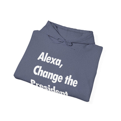 Funny Alexa Change The President Political Saying Hoodie Men Women