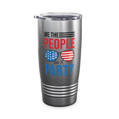 Funny We The People Like to Party Drinking 4th of July USA Independence Day Tumbler For Men Women