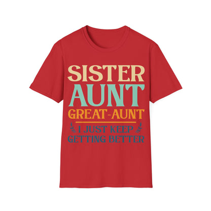 Vintage Sister Aunt Great-Aunt I Just Keep Getting Better Mothers Day T-Shirt For Men Women