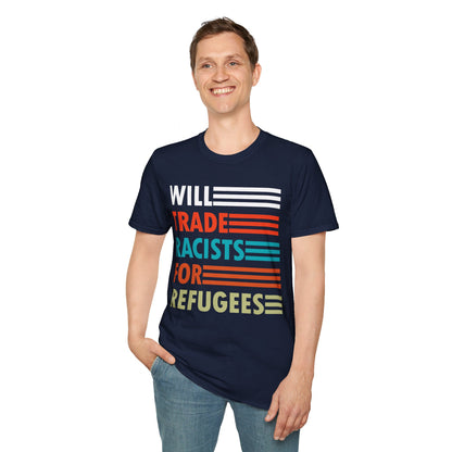 Will Trade Racists for Refugees Anti-Racism T-Shirt Political Shirt