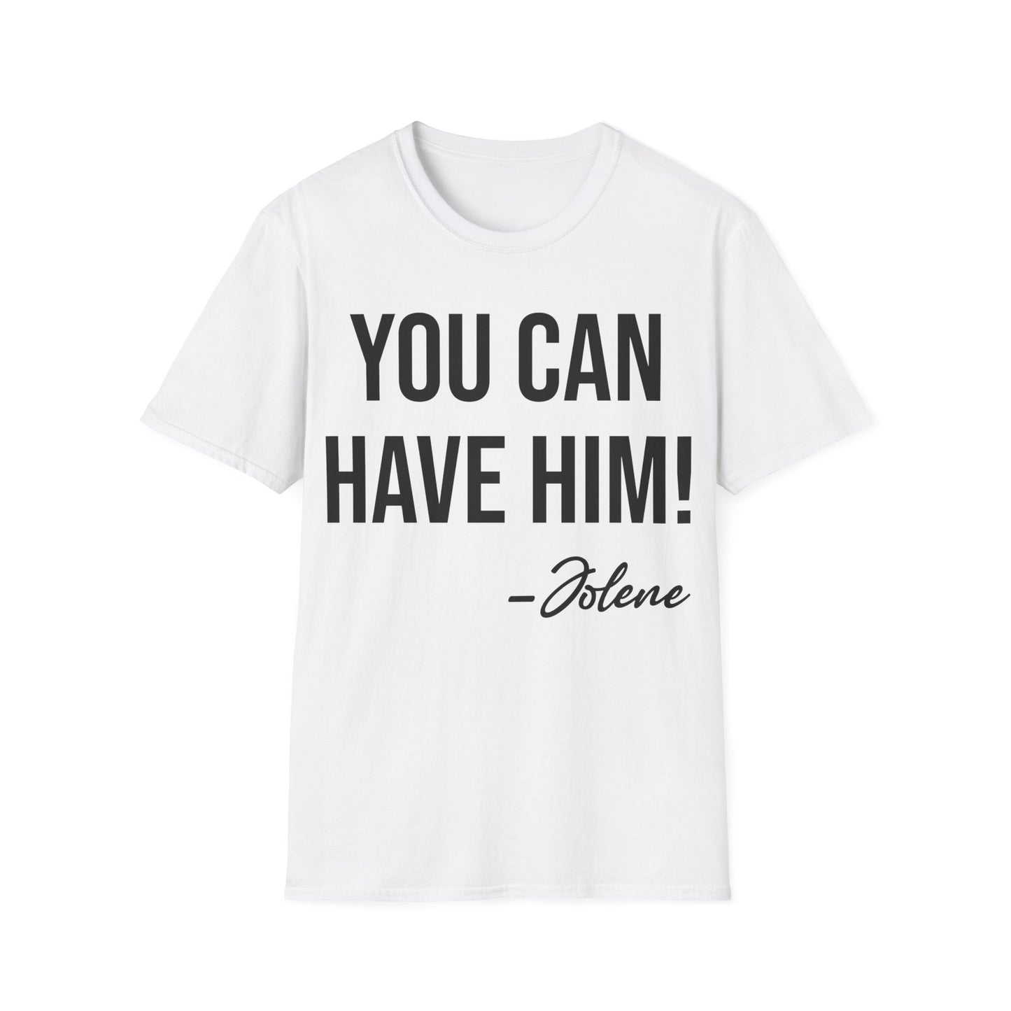 Funny You Can Have Him Country Music Lovers Novelty T-Shirt Men Women