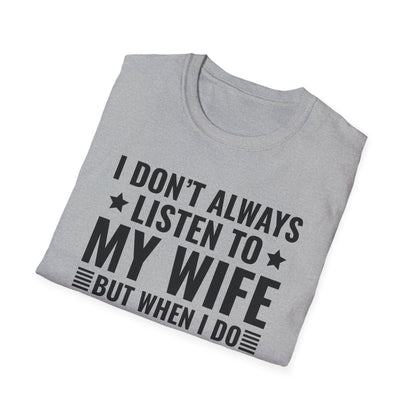 I Dont Always Listen To My Wife Funny Wife Husband Lovers T-Shirt