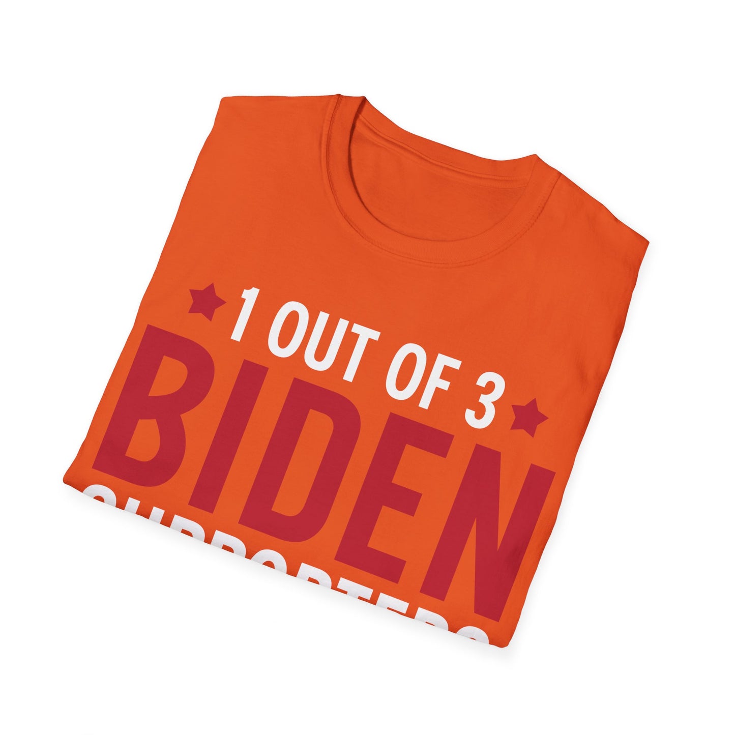 Funny 1 Out Of 3 Biden Supporters Are As Stupid As The Other 2 Anti Biden T-Shirt