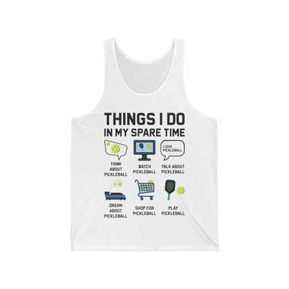 Funny Things I Do in My Spare Time Pickleball Tank Top For Men Women Tank Top