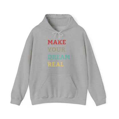 Make Your Dream Happen Motivational Hoodie Men Women