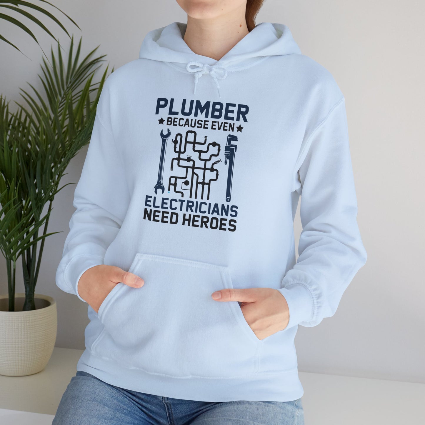 Plumber Because Even Electricians Need Heroes Funny Plumbers Hoodie For Men Women Hoodie