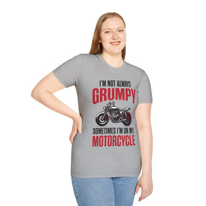 I'm Not Always Grumpy Biker Motorcycle Rider Riding Racing T-Shirt For Men Women